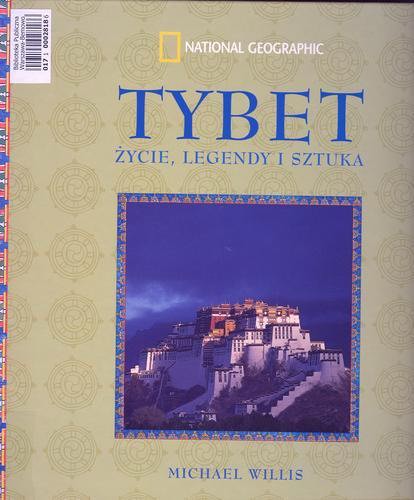 Okładka książki Tybet : życie, legendy i sztuka / Michael Willis ; tł. Hanna Turczyn-Zalewska.
