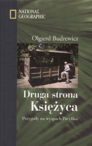 Okładka książki Druga strona Księżyca : przygody na wyspach Pacyfiku / Olgierd Budrewicz.