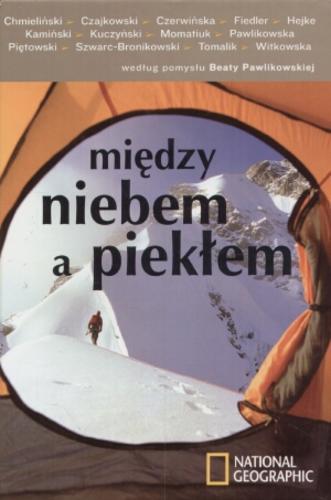Okładka książki Między niebem a piekłem / Piotr Chmieliński [et al.] ; pomysł i oprac. tekstów Beata Pawlikowska.