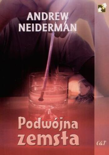 Okładka książki Podwójna zemsta / Andrew Neiderman ; przekł. [z ang.] Violetta Dobosz.