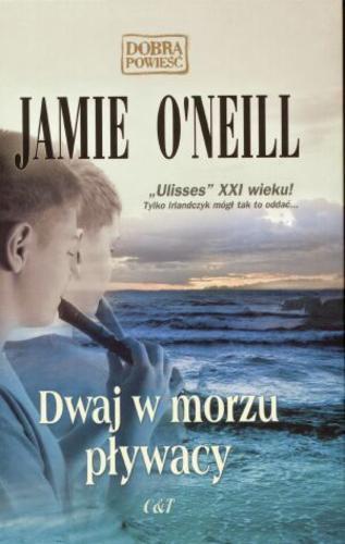 Okładka książki Dwaj w morzu pływacy / Jamie O`Neill ; przekł. Violetta Dobosz.