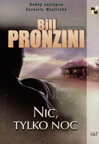Okładka książki Nic, tylko noc / Bill Pronzini ; przekł. Anna Kiełczewska.