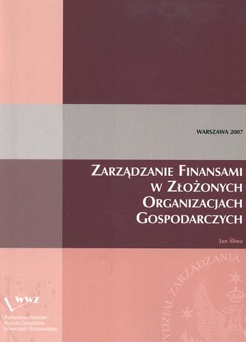 Okładka książki  Zarządzanie finansami w złożonych organizacjach gospodarczych  5