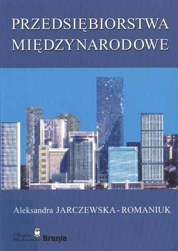 Okładka książki Przedsiębiorstwa międzynarodowe / Aleksandra Jarczewska-Romaniuk.