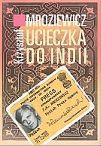 Okładka książki Ucieczka do Indii /  Krzysztof Mroziewicz.