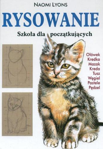 Okładka książki Rysowanie : szkoła dla początkujących / Naomi Lyons ; tł. Małgorzata Mirońska.