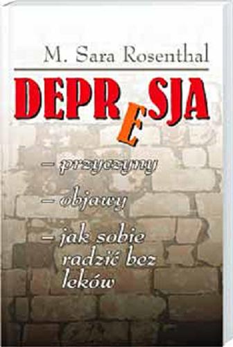 Okładka książki Depresja / M. Sara Rosenthal ; z ang. przeł. Marcin Stopa.