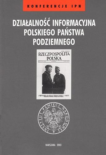 Działalność informacyjna Polskiego Państwa Podziemnego Tom 11