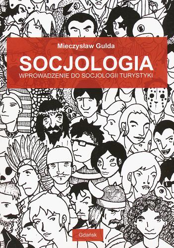 Okładka książki Socjologia : wprowadzenie do socjologii turystyki / Mieczysław Gulda.