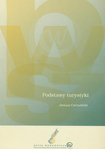 Okładka książki Podstawy turystyki / Janusz Czerwiński.