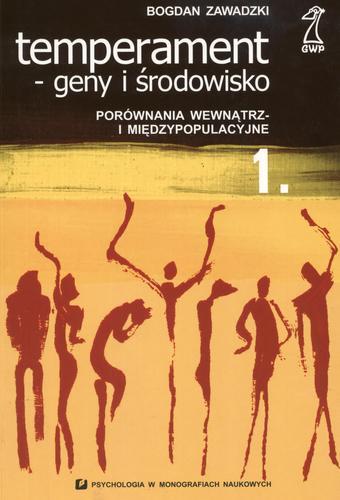 Okładka książki Temperament - geny i środowisko : porównania wewnątrz- i międzypopulacyjne / Bogdan Zawadzki.