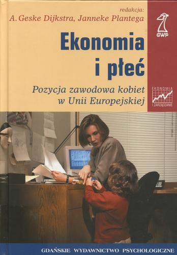 Okładka książki Ekonomia i płeć / red. A. Geske Dijkstra ; red. Janneke Plantenga ; tł. Agnieszka Grzybek.