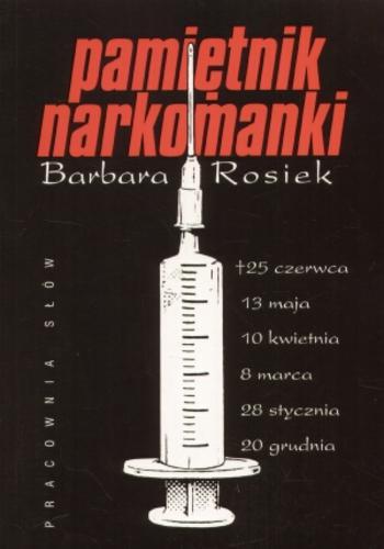 Okładka książki Pamiętnik narkomanki / Barbara Rosiek.
