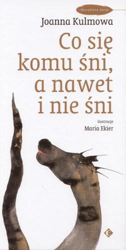 Okładka książki Co się komu śni, a nawet i nie śni / Joanna Kulmowa ; il. Maria Ekier.