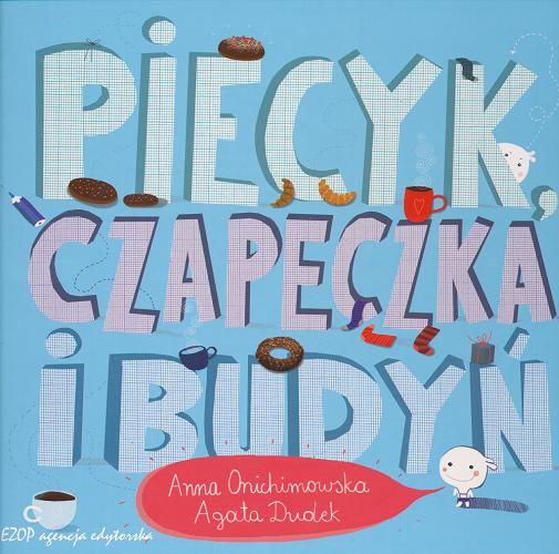 Okładka książki Piecyk, czapeczka i budyń / tekst Anna Onichimowska ; il. Agata Dudek.