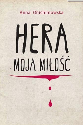 Okładka książki Hera moja miłość / Anna Onichimowska.