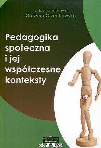 Okładka książki Pedagogika społeczna i jej współczesne konteksty / red. nauk. Grażyna Orzechowska.