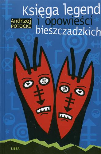 Okładka książki Księga legend i opowieści bieszczadzkich / Andrzej Potocki.