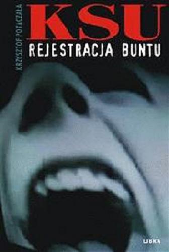 Okładka książki  KSU rejestracja buntu : opowiesc o punk rocku w Bieszczadach  7