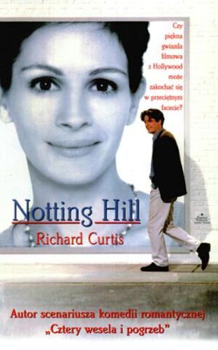 Okładka książki Notting Hill / Richard Curtis ; przekł. [z ang.] i adapt. Grażyna Górska.