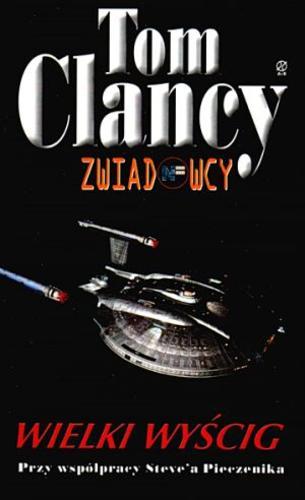 Okładka książki Wielki wyścig / Tom Clancy ; Steve R Pieczenik ; tł. Anna Zdziemborska.