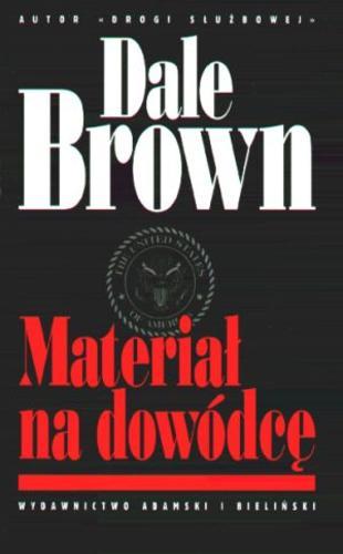 Okładka książki Materiał na dowódcę / Dale Brown ; tł. [z ang.] Tomasz Piwowarczyk.