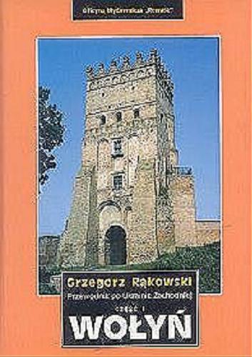 Okładka książki Wołyń / Grzegorz Rąkowski ; [zdj.: Grzegorz Rąkowski].