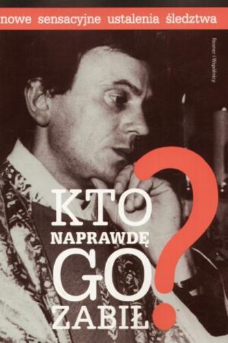 Okładka książki Kto naprawdę go zabił / Wojciech Sumliński.