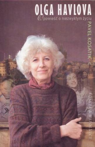 Okładka książki  Olga Havlova : opowieść o niezwykłym życiu  1