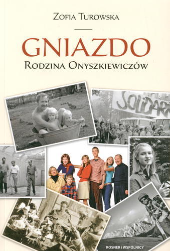 Okładka książki Gniazdo : rodzina Onyszkiewiczów / Zofia Turowska.