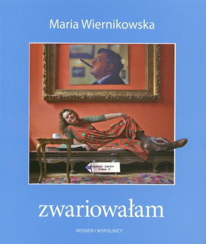 Okładka książki Zwariowałam czyli Widziałam w Klewkach / Maria Wiernikowska.