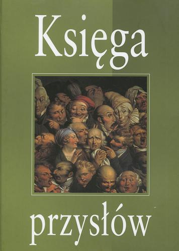 Okładka książki Księga przysłów / Wybór i oprac. Bernadeta Hermann ; Jerzy Syjud.
