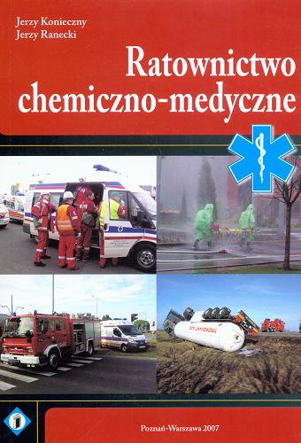 Okładka książki Ratownictwo chemiczno-medyczne / Jerzy Konieczny, Jerzy Ranecki.