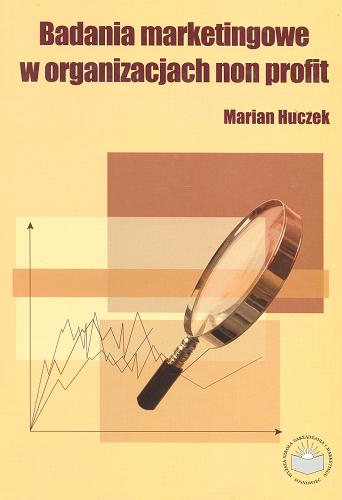 Okładka książki Badania marketingowe organizacji non profit / Marian Huczek.