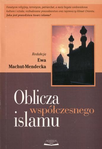 Okładka książki Oblicza współczesnego islamu / pod red. Ewa Machut-Mendecka.