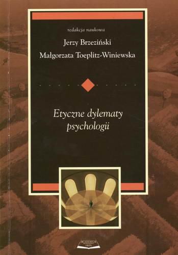 Okładka książki Etyczne dylematy psychologii / red. Jerzy Brzeziński ; red. Małgorzata Toeplitz-Winiewska.