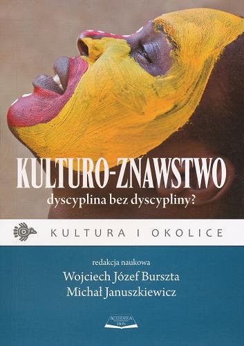 Okładka książki Kulturo-znawstwo : dyscyplina bez dyscypliny? / red. nauk. Wojciech Józef Burszta, Michał Januszkiewicz.
