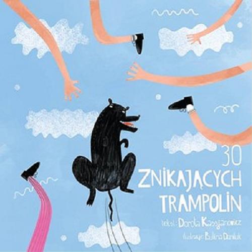 Okładka książki 30 znikających trampolin / Dorota Kassjanowicz ; ilustracje Paulina Daniluk.