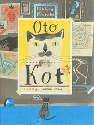 Okładka książki Oto kot / Paulina Wierzba ; ilustracje Marianna Sztyma.