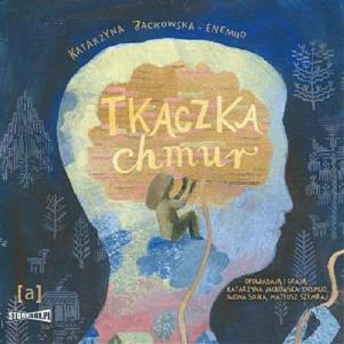 Okładka książki Tkaczka chmur [Dokument dźwiękowy] / Katarzyna Jackowska-Enemuo.