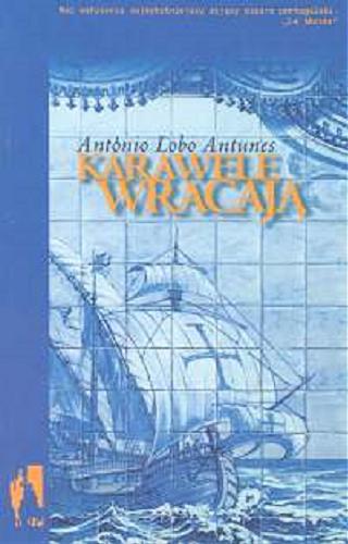 Okładka książki Karawele wracają / António Lobo Antunes ; przeł. Anna Kalewska.