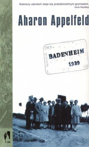 Okładka książki Badenheim 1939 / Aharon Appelfeld ; przełożył Henryk Szafir.