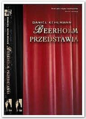 Okładka książki Beerholm przedstawia / Daniel Kehlmann ; przeł. [z niem.] Jakub Ekier.