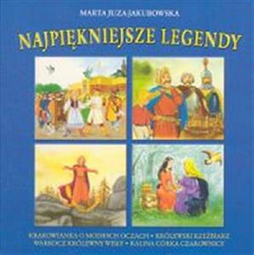Okładka książki Najpiękniejsze legendy / Marta Juza-Jakubowska ; [ilustracje Kazimierz Wasilewski].