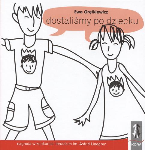 Okładka książki Dostaliśmy po dziecku / Ewa Grętkiewicz ; ilustracje Ewa Gaj.