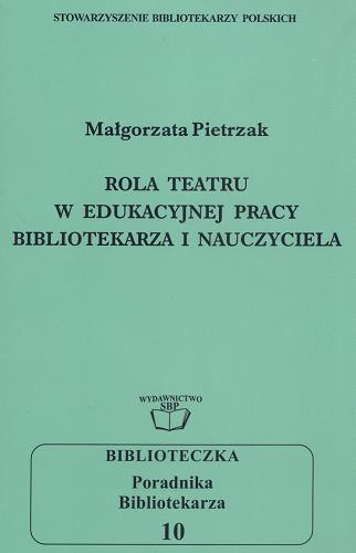 Okładka książki  Rola teatru w edukacyjnej pracy bibliotekarza i nauczyciela  4