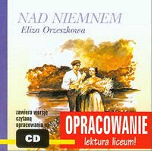 Okładka książki Eliza Orzeszkowa - Nad Niemnem [Dokument dźwiękowy] : (omówienie powieści) / oprac. A. I. Kordela.