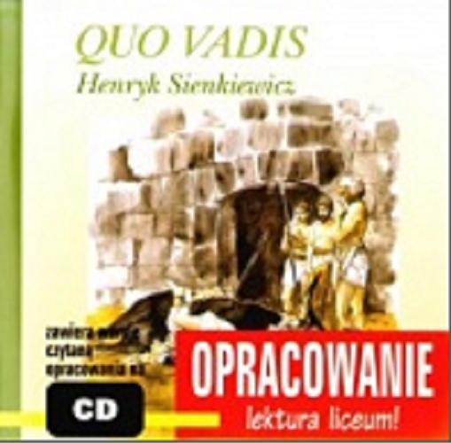 Okładka książki Henryk Sienkiewicz - Quo vadis : (omówienie powieści) / oprac. A. I. Kordela i M. Bodych.