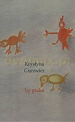 Okładka książki Łzy ptaka / Krystyna Gucewicz.