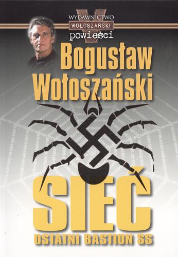 Okładka książki Sieć : ostatni bastion SS / Bogusław Wołoszański.